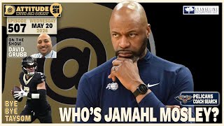 Who is Pelicans Coach Jamahl Mosley? And Taysom Hill Gone? Ep. 507