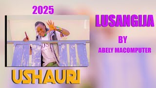 LUSANGIJA IYANGAMBA SONG USHAURI  AUDIO MUSIC 2025 BY ABELLY MACOMPYUTER TZ)