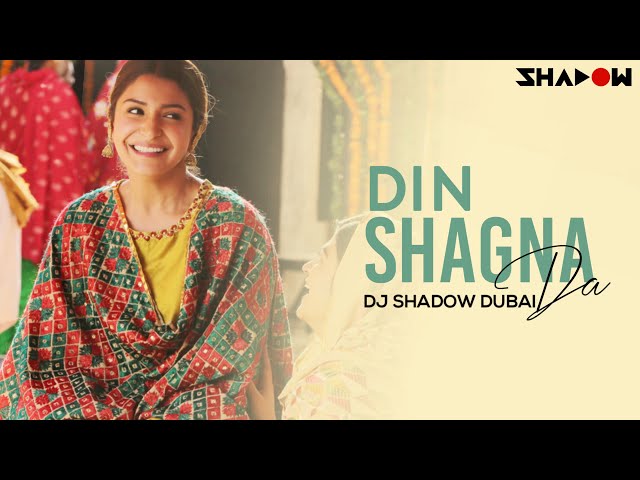Din Shagna Da Remix | DJ Shadow Dubai | Jasleen Royal | Phillauri | Anushka Sharma, Diljit Dosanjh class=