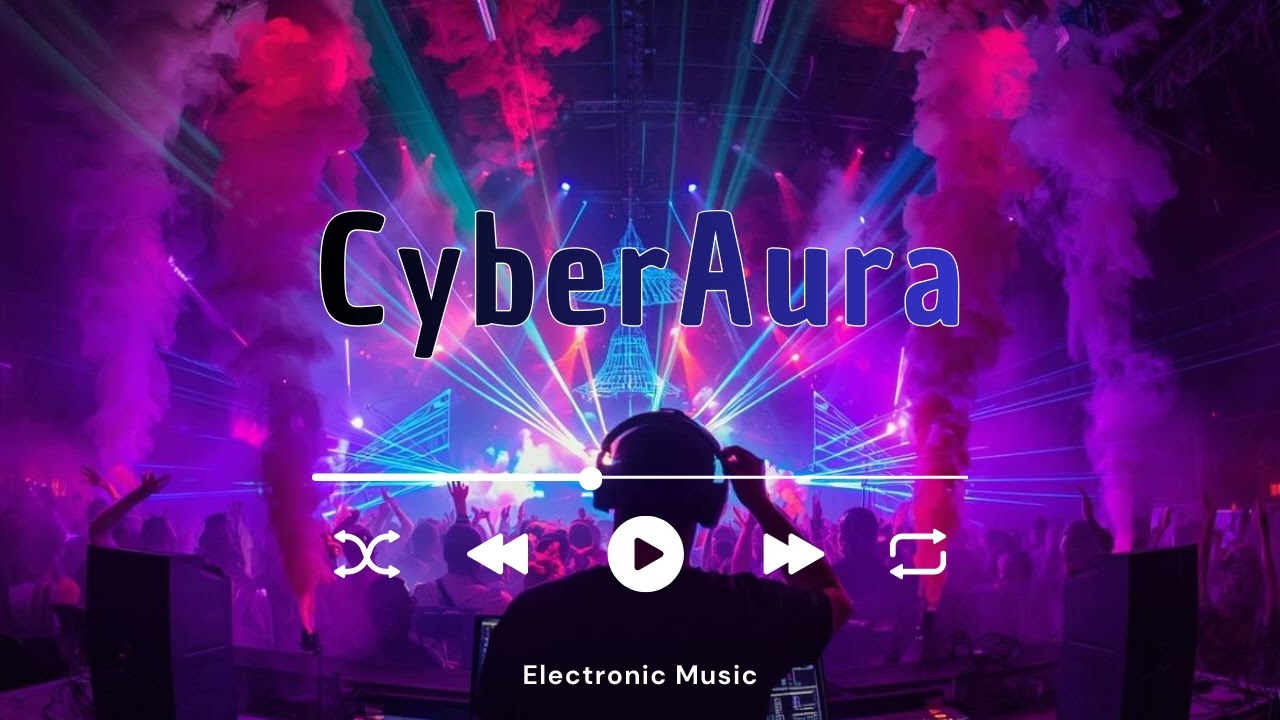Cyber Aura - Electronic Music.