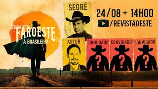 FAROESTE À BRASILEIRA, COM GUSTAVO SEGRÉ | 24/08/2026