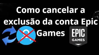 Como cancelar a exclusão da conta Epic Games - guia completo