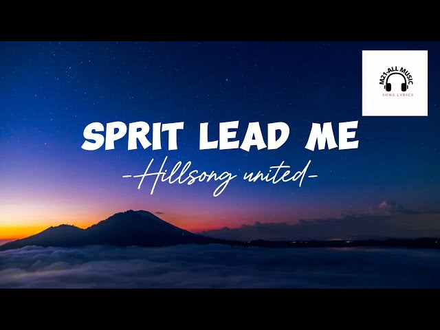 spirit Lead Me ~ Hillsong United class=