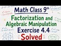 Class 9th Math /Factorization and Algebraic Manipulation/Exercise 4.4 Solved