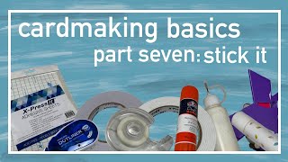 Cardmaking Basics - Part 7: Stick It!