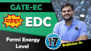 Lec 17 Fermi Energy Level || EDC for GATE Exam