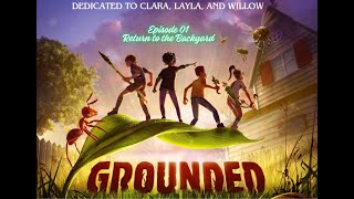 Grounded 2024  - 00 - Return to the Backyard (Pilot)