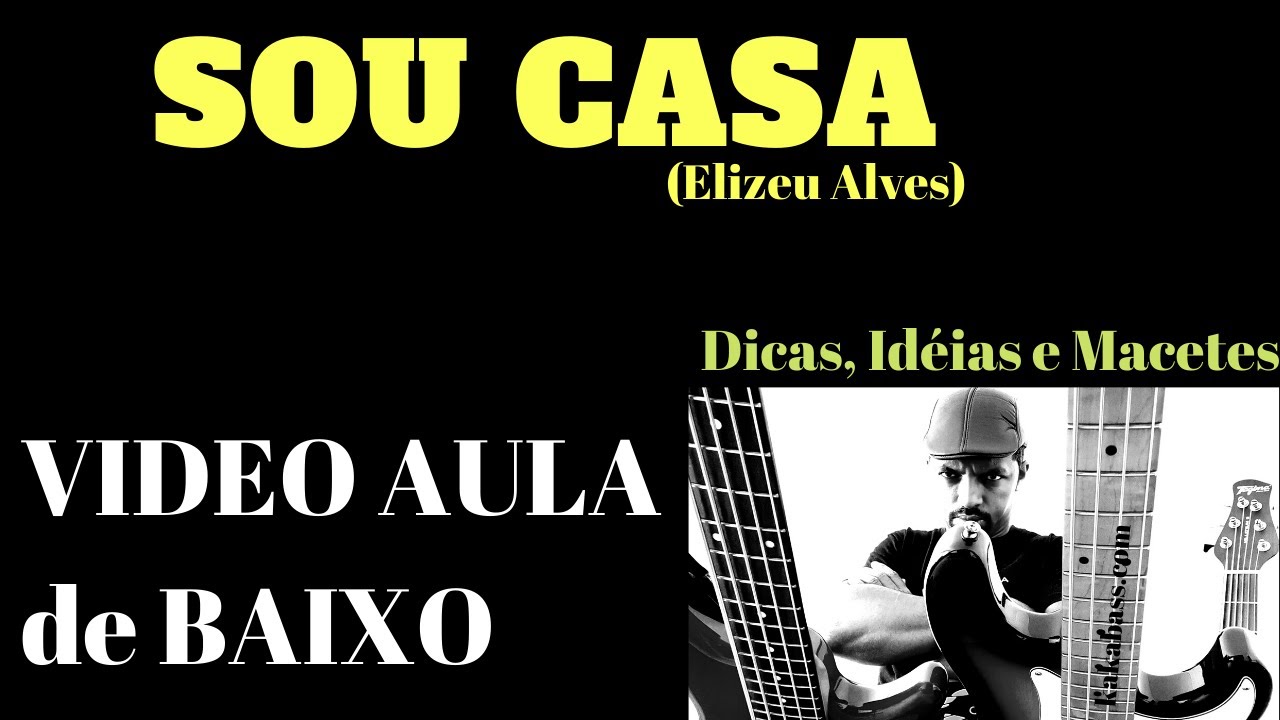 SOU CASA (Elizeu Alves ) BASS COVER VÍDEO AULA Dicas, idéias e macetes no baixo por KAKA BASS
