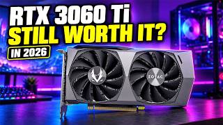 RTX 3060 Ti in 2026 — Still Worth It?