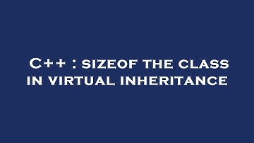 C++ : sizeof the class in virtual inheritance