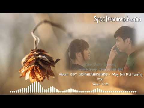 Video Bank Thiti Bpaung OST May Nai Fai Raeng Fur
