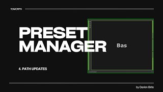 Full 4. Preset Manager: Path updates Guide
