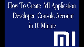How To Create MI Developer Console Account