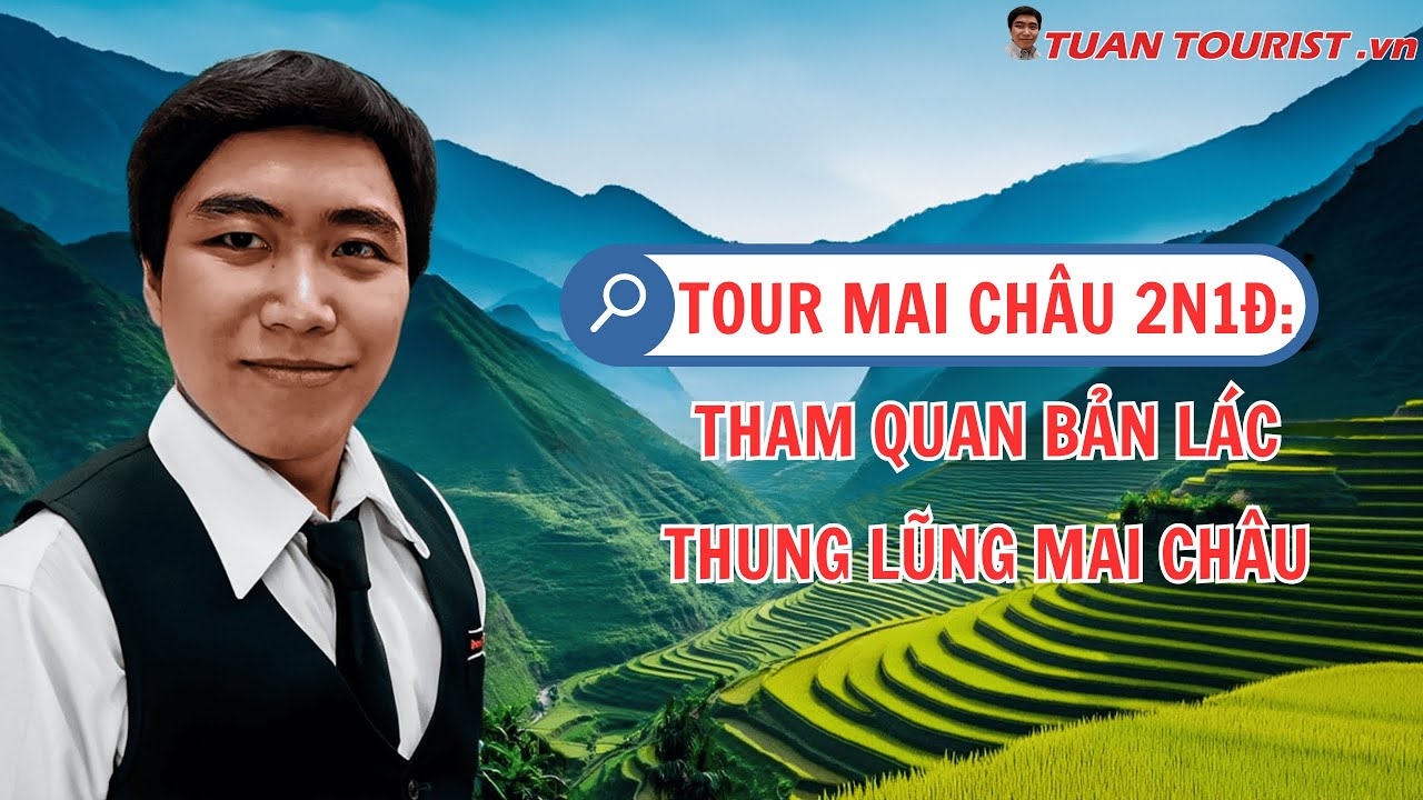 Tour Mai Châu 2N1Đ: Bản Lác - Thung Lũng Mai Châu | Lịch Trình Thư Giãn Cuối Tuần | Tuấn Tourist