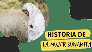 HISTORIA DE LA MUJER SUNAMITA