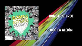 Bomba Estereo - Música Acción