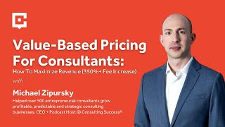 Value-Based Pricing For Consultants: How To Maximize Revenue (350%+ Fee Increase)