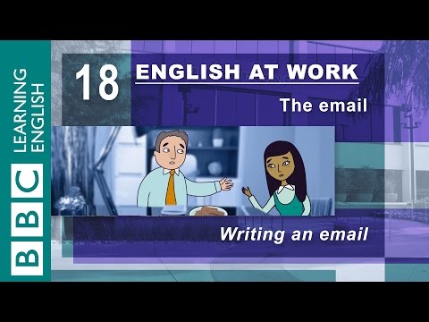 Writing an email – 18 – English at Work has the words for perfect emails