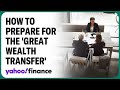 Great wealth transfer is coming most americans arent ready