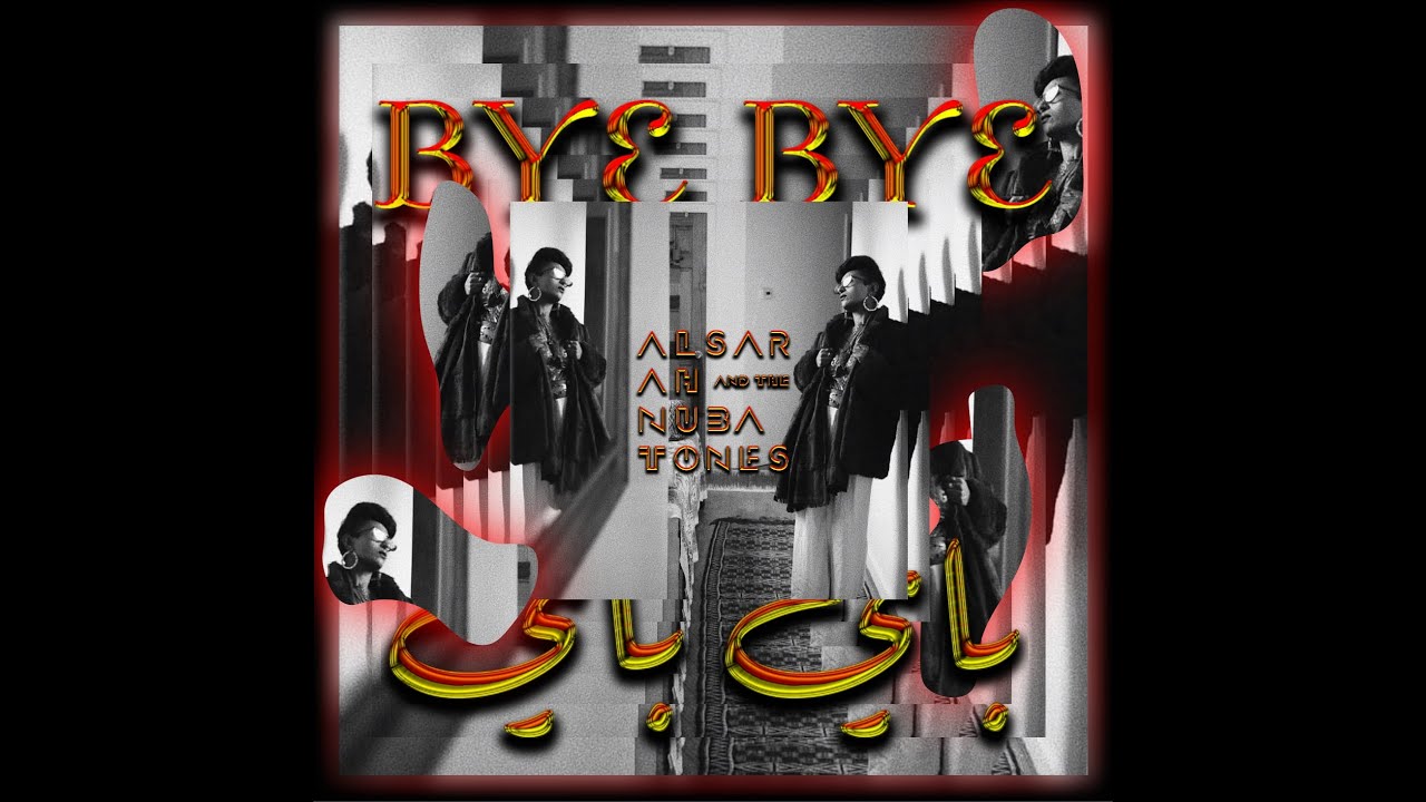 Assista a Bye Bye - Alsarah & the Nubatones no YouTube Assista a Bye Bye - Alsarah & the Nubatones no YouTube