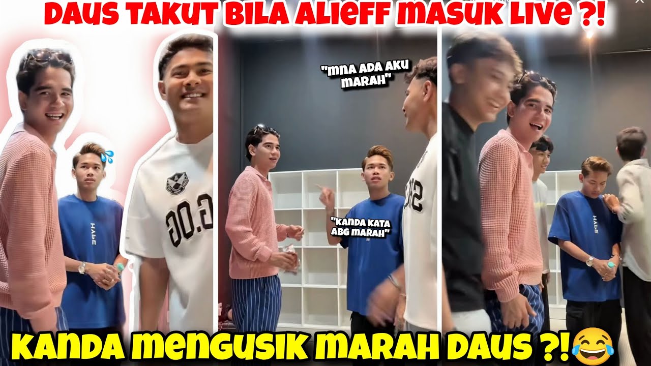 Dekah Kanda Mengusik Marah Daus ?! Takut Daus Bila Alieff Masuk Llve ?!