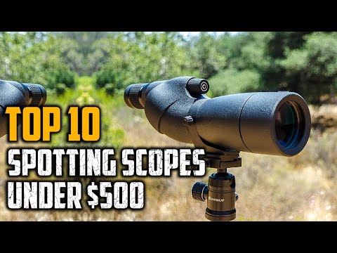 Top 10 Best Spotting Scopes Under $500S In 2023