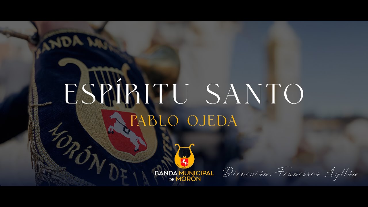 Espíritu Santo - Pablo Ojeda | Banda Municipal de Morón de la Frontera
