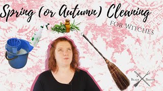 Spring (and Autumn) Cleaning for Witches