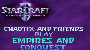 SC2: HoTS Custom Game - Empires and Conquest