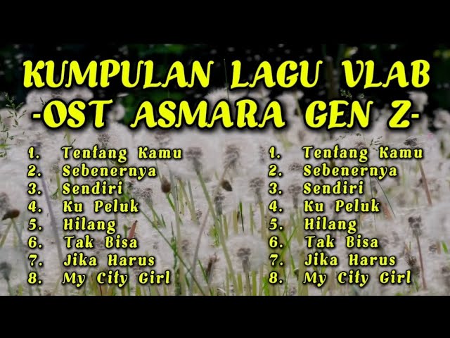 VLAB- Kumpulan lengkap Lagu terbaru vlab ost.sinetron Asmara Gen Z- Lagu Populer 2025-terbaru​⁠