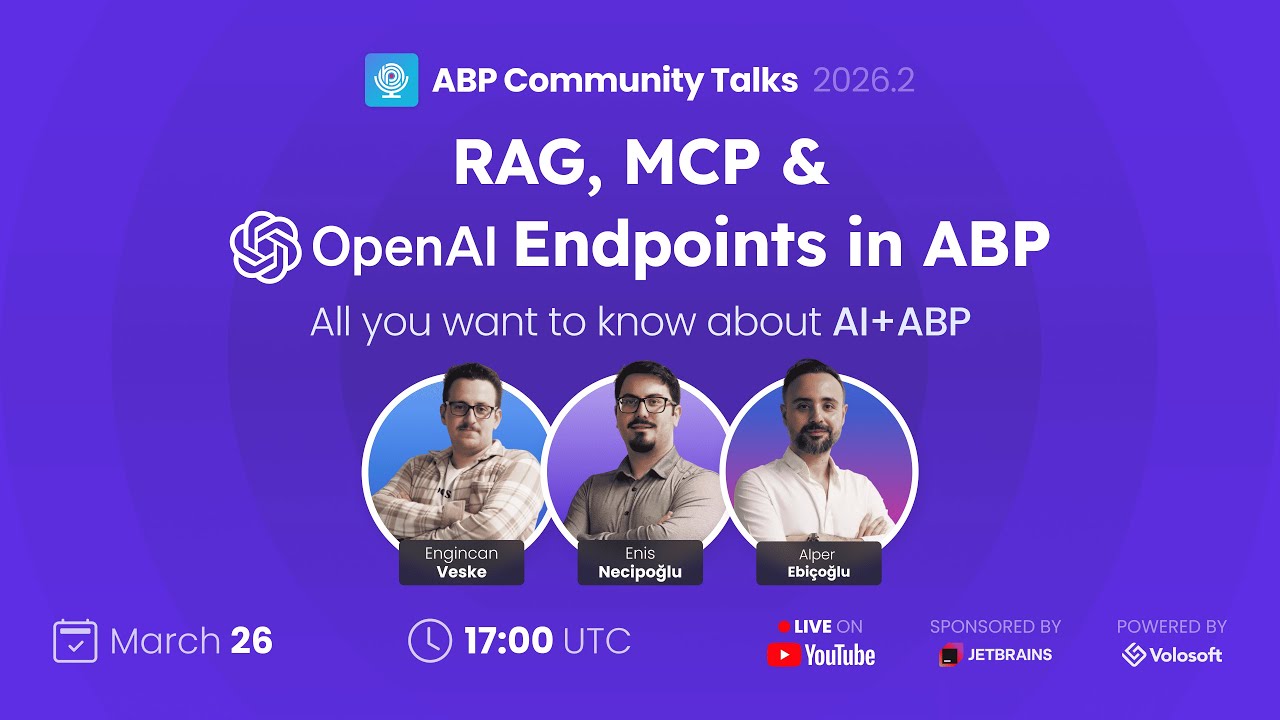 ABP Community Talks 2026.02: RAG, MCP & OpenAI Endpoints in ABP — All you want to know about AI+ABP