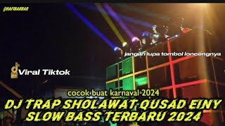 Dj Trap Sholawat Qusad einy | Trap bas slow | cocok buat karnaval 2024