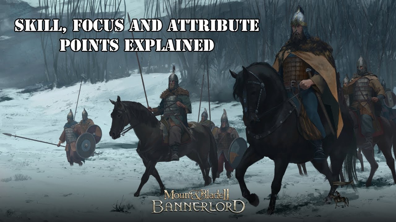 Mount And Blade II Bannerlord Skill Points Focus Points And Attribute mount-and-blade-ii-bannerlord-skill-points-focus-points-and-attribute