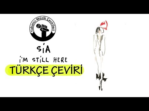 Sia - I'm Still Here (Türkçe Çeviri)