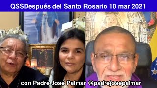 QSSDcon Padre José Palmar @padrejosepalmar y Ricardo Cepeda El Colosal SANTO ROSARIO 10mar2021 Ep38