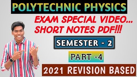 Polytechnic Physics // Semester 2 - Part 4 // 2021 Revision Based // Exam Special With Short Notes!!