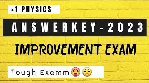 Answer Key😪😇|+1 Physics Improvement Exam 2023|Official Answer Key