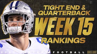 Week 15 Tight End &amp; Quarterback Rankings - 2022 Fantasy Football