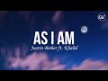 Justin Bieber - As I Am [Lyrics] ft. Khalid