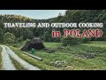 🇵🇱 Travelling and Outdoor Cooking🔥in POLAND // Getting Paranoid about 🐻Bears and🐺Wolves!!!