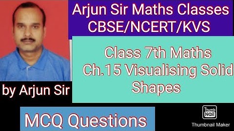 Class 7th Maths/Chapter 15/Visualising Solid Shapes/MCQ Questions/CBSE/NCERT/KVS/by Arjun Sir