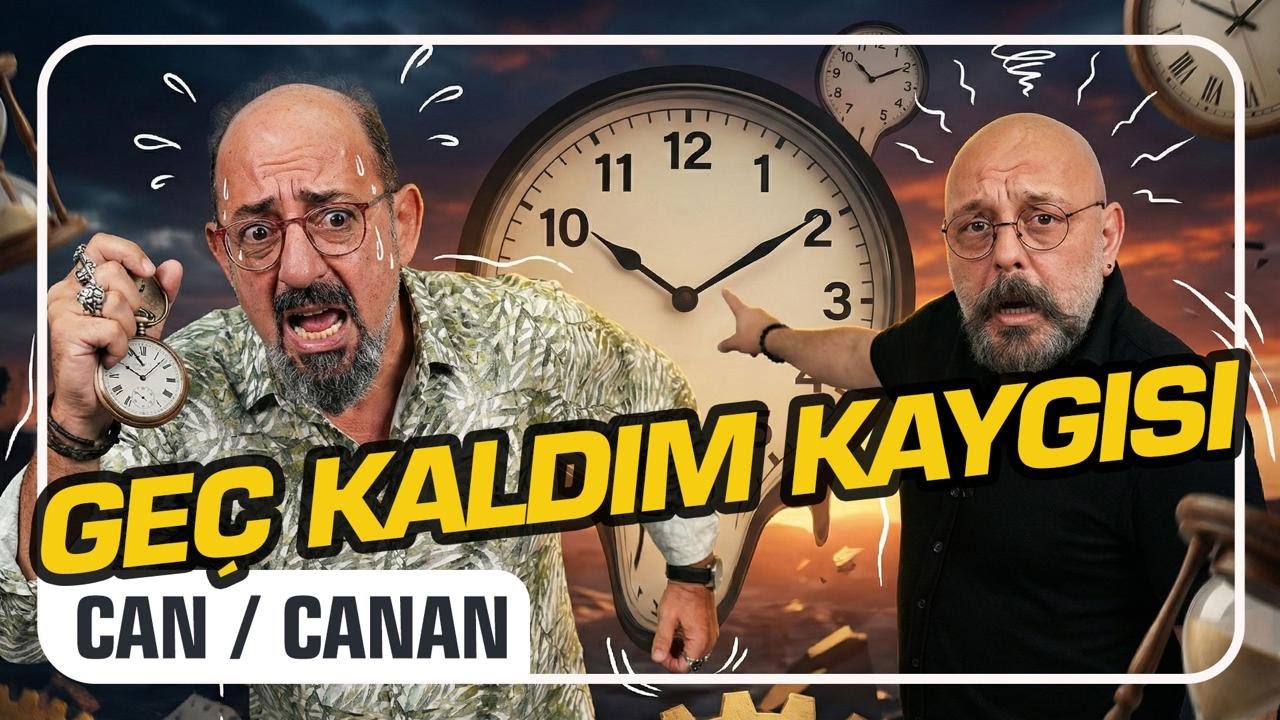 Geç kaldım Kaygısı I Önce Can Sonra Canan 335.Bölüm