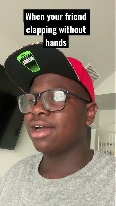 When your friend clapping without hands - YouTube