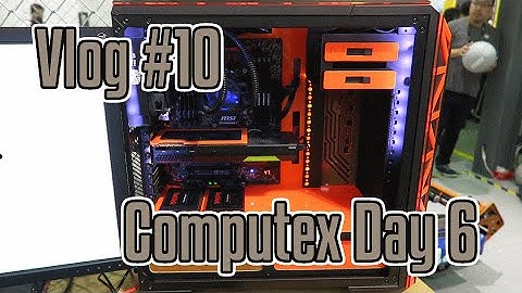 [VLOG #10] Computex 2016 - Day 6