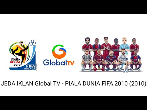 JEDA IKLAN Global TV - PIALA DUNIA (11 JUNI 2010)