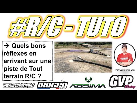 RC-TUTORIEL : Quels bons réflexes en arrivant sur une piste de R/C ?