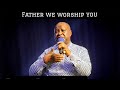 Father We Worship You Panam Percy Paul 