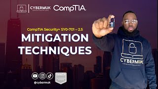 2.5 - Mitigation Techniques (CompTIA Security+ SY0-701)