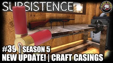 Subsistence | EP39 | New Update! Crafting Casings, Zinc Ore | Let