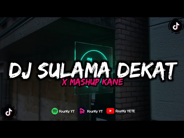 DJ SULAMA DEKAT X MASHUP KANE VIRAL TIKTOK class=